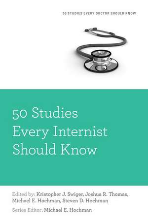 50 Studies Every Internist Should Know de Kristopher Swiger