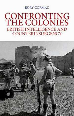 Confronting the Colonies de Rory Cormac