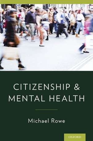 Citizenship & Mental Health de Michael Rowe