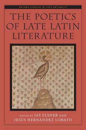 The Poetics of Late Latin Literature de Jaś Elsner