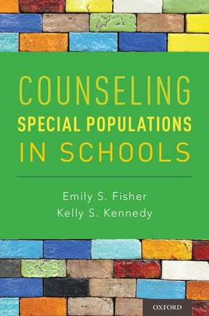 Counseling Special Populations in Schools de Emily S. Fisher