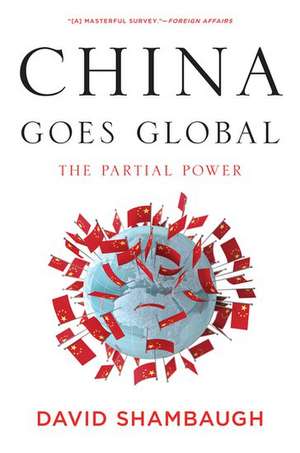 China Goes Global: The Partial Power de David Shambaugh