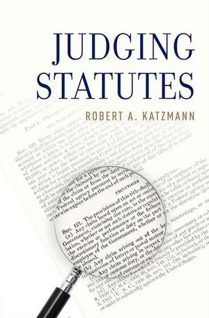 Judging Statutes de Robert Katzmann