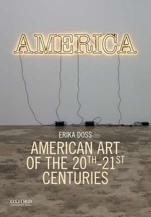 American Art of the 20th-21st Centuries de Erika Doss