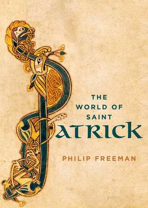 The World of Saint Patrick de Philip Freeman