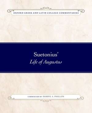 Suetonius' Life of Augustus de Darryl A. Phillips