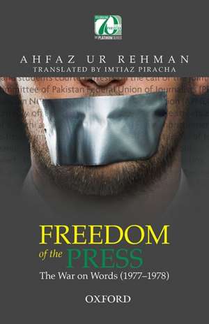 Freedom of the Press: The War on Words (1977-1978) de Ahfaz ur Rehman