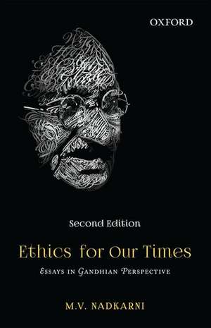 Ethics for Our Times: Essays in Gandhian Perspective de M V Nadkarni