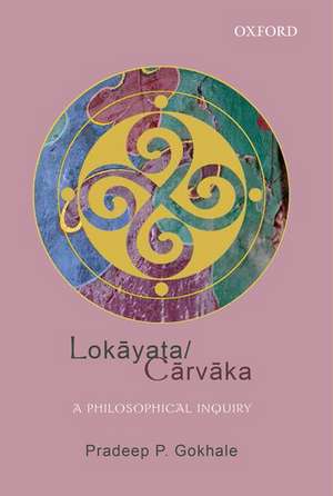 Lokāyata/Cārvāka: A Philosophical Inquiry de Pradeep P. Gokhale