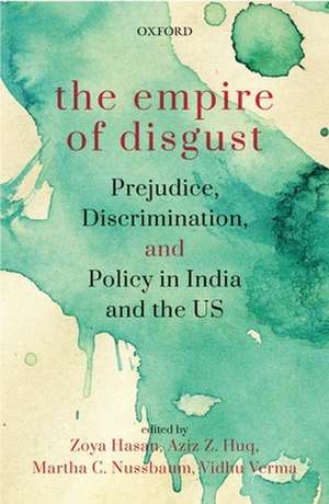 The Empire of Disgust: Prejudice, Discrimination, and Policy in India and the US de Zoya Hasan