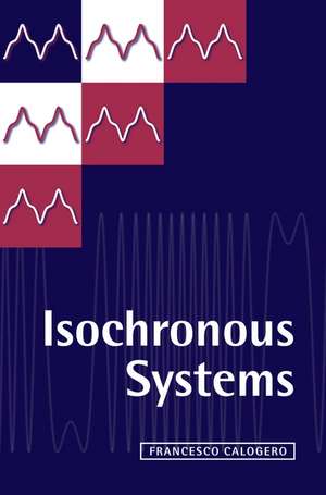 Isochronous Systems de Francesco Calogero