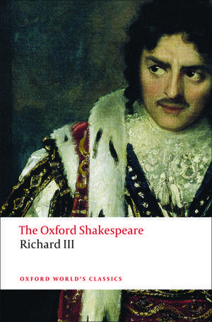 The Tragedy of King Richard III: The Oxford Shakespeare books-express.ro