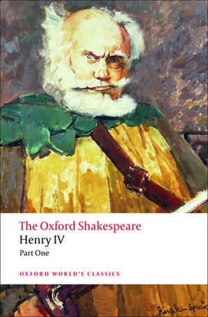 Henry IV, Part I: The Oxford Shakespeare de William Shakespeare