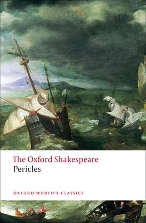 Pericles: The Oxford Shakespeare de William Shakespeare