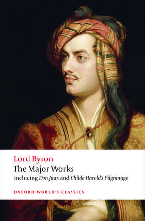 The Major Works de George Gordon Lord Byron