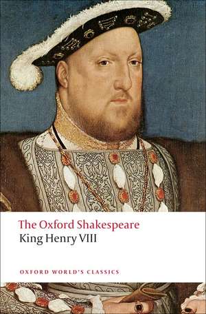 King Henry VIII: The Oxford Shakespeare: or All is True de William Shakespeare