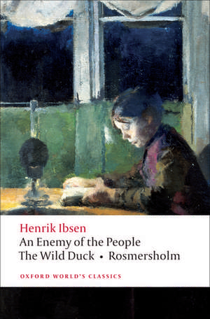 An Enemy of the People, The Wild Duck, Rosmersholm de Henrik Ibsen