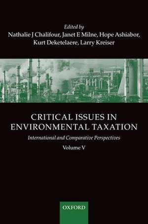 Critical Issues in Environmental Taxation: International and Comparative Perspectives Volume V de Nathalie Chalifour