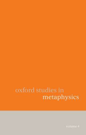 Oxford Studies in Metaphysics: Volume 4 de Dean Zimmerman