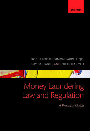 Money Laundering Law and Regulation: A Practical Guide de Robin Booth