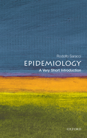 Epidemiology: A Very Short Introduction de Rodolfo Saracci