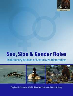 Sex, Size and Gender Roles: Evolutionary Studies of Sexual Size Dimorphism de Daphne J. Fairbairn