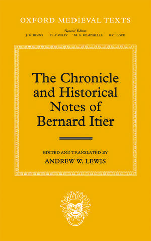 The Chronicle and Historical Notes of Bernard Itier de Andrew W. Lewis