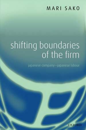 Shifting Boundaries of the Firm: Japanese Company - Japanese Labour de Mari Sako