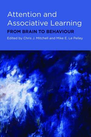 Attention and Associative Learning: From Brain to Behaviour de Chris Mitchell