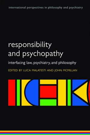 Responsibility and psychopathy: Interfacing law, psychiatry and philosophy de Luca Malatesti