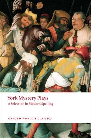 York Mystery Plays: A Selection in Modern Spelling de Richard Beadle