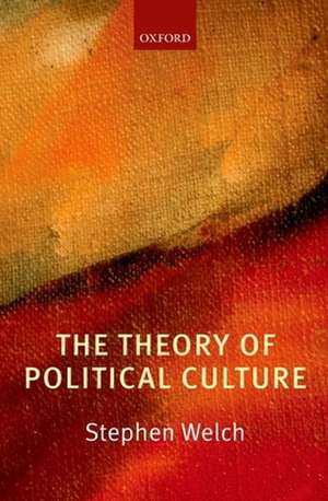 The Theory of Political Culture de Stephen Welch