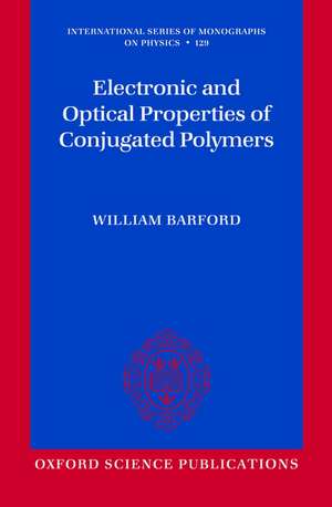 Electronic and Optical Properties of Conjugated Polymers de William Barford