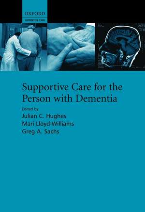 Supportive care for the person with dementia de Julian Hughes