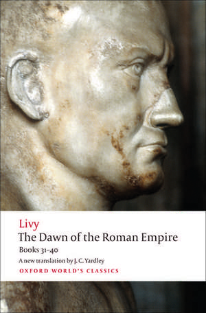 The Dawn of the Roman Empire: Books 31-40 de Livy