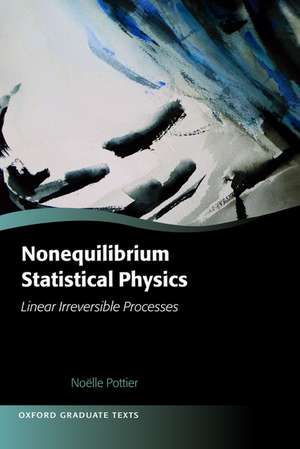 Nonequilibrium Statistical Physics: Linear Irreversible Processes de Noëlle Pottier