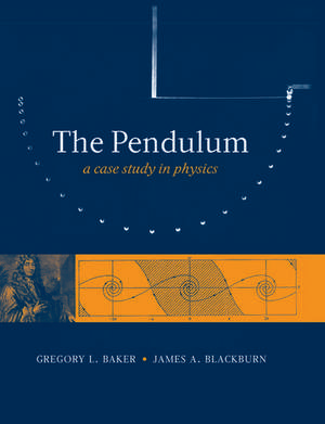 The Pendulum: A Case Study in Physics de Gregory L. Baker