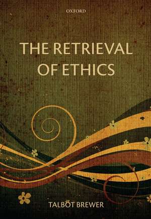 The Retrieval of Ethics de Talbot Brewer