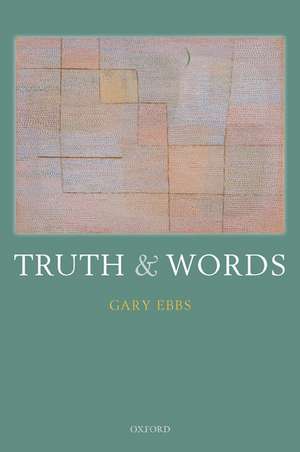 Truth and Words de Gary Ebbs