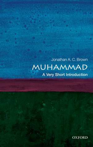 Muhammad: A Very Short Introduction de Jonathan A.C. Brown