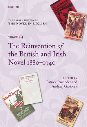 The Oxford History of the Novel in English: Volume 4: The Reinvention of the British and Irish Novel 1880-1940 de Patrick Parrinder