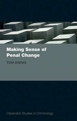 Making Sense of Penal Change de Tom Daems