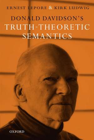 Donald Davidson's Truth-Theoretic Semantics de Ernest Lepore