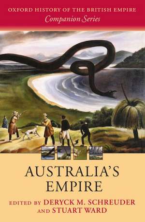 Australia's Empire de Deryck Schreuder