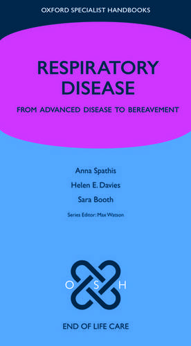 Respiratory Disease: From advanced disease to bereavement de Anna Spathis