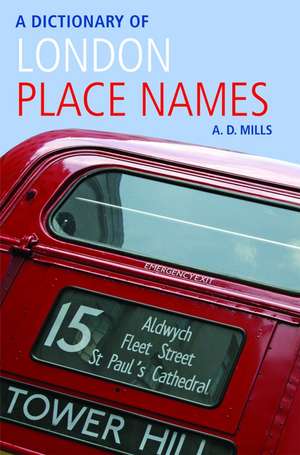 A Dictionary of London Place-Names de A. D. Mills