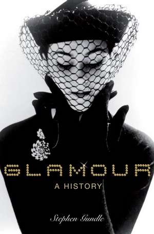 Glamour: A History de Stephen Gundle