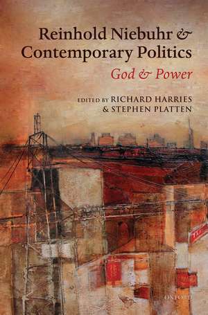 Reinhold Niebuhr and Contemporary Politics: God and Power de Richard Harries