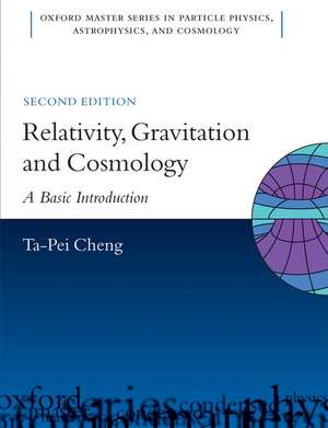 Relativity, Gravitation and Cosmology: A Basic Introduction de Ta-Pei Cheng