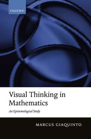 Visual Thinking in Mathematics de Marcus Giaquinto